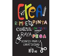 Crea Rompe Pinta Corta Construye Raya Pega: Deja volar tu creatividad y destroza este diario utilizando toda tu imaginación-Nuevos retos-Rompe este diario en cualquier sitio, creatividad, arte, Craft