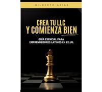 Crea tu LLC y comienza bien: Guía práctica para emprendedores latinos en EE.UU.