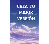 CREA TU MEJOR VERSIÓN