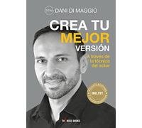 Crea tu mejor versión - A través de la técnica del actor - Dani Di Maggio
