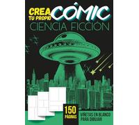 Crea tu Propio Cómic Ciencia Ficción: Cuaderno de Viñetas A4 · 150 plantillas diferentes + páginas de consejos · Historietas, cómic y manga (ciencia ficción)