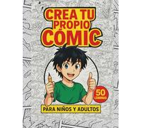 Crea tu propio cómic. Fichas, instrucciones y 50 láminas para crear tu cómic. Disfruta, relajate
