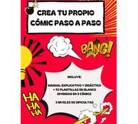 Crea tu propio cómic paso a paso.: Incluye manual explicativo y didáctico + 70 plantillas en blanco divididas en 3 cómics. 3 niveles de dificultad.