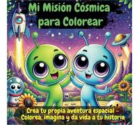 Crea Tu Propio Cuento de Hadas: Una Aventura para Colorear e Imaginar con Alienígenas Adorables y Divertidos: Un Libro para Colorear Interactivo - ... Responde Preguntas y Crea una Historia Única