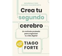 Tiago Forte Crea tu segundo cerebro (Building a second brain Spanish (Tascabile)