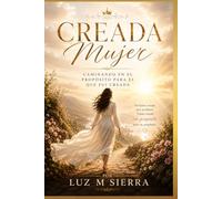 Creada MUJER: Caminando en el propósito para el cual fui creado