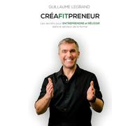 CréaFitPreneur: Les secrets pour ENTREPRENDRE et RÉUSSIR dans le secteur de la forme.