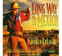 Creager, Roger - Long Way To Mexico