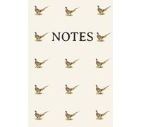 Cream Pheasant Notebook: Countryside, Birds, Birdwatching, Birding, Game Bird, Nature, Animal lover, Gift, Birthday, Christmas, Notes, Exercise Book, Journal, Hardback, 75 pages, 6x9