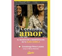 Creando amor: El secreto de la manifestación de tu alma gemela