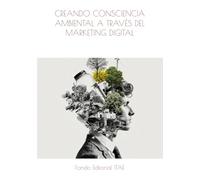 CREANDO CONSCIENCIA AMBIENTAL A TRAVÉS DEL MARKETING DIGITAL