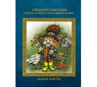 CREANDO FANTASÍA: CUENTOS SATÍRICOS DE LA ABUELA XANINO