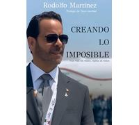 CREANDO LO IMPOSIBLE: Una vida sin títulos, repleta de éxitos