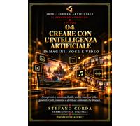 Creare con l'Intelligenza Artificiale: Immagini, Voce e Video: Prompt visivi, coerenza di stile, audio, musica e video generati. Costi, consenso e diritti sui contenuti che produci