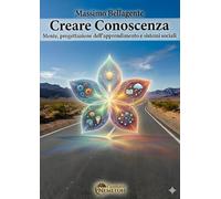 Creare Conoscenza: Mente, Progettazione dell'Apprendimento e Sistemi sociali