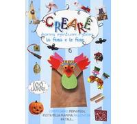 Creare, decorare, organizzare e giocare. La festa e le feste. Ediz. illustrata