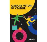 Creare futuri di valore