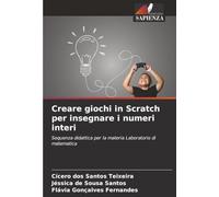 Creare giochi in Scratch per insegnare i numeri interi: Sequenza didattica per la materia Laboratorio di matematica