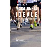 Creare il Maratoneta Ideale - Correa - Createspace, 2015