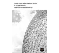 Creare la città. Rituali territoriali d'inclusione di differenze