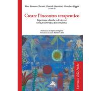 Creare l'incontro terapeutico. Esperienze cliniche e di ricerca n