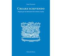Creare scrivendo. Proposte per un laboratorio di scrittura creativa