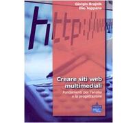 Creare siti web multimediali. Fondamenti per l'analisi e la progettazione ...
