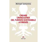 Creare un'industria del turismo sostenibile a Firenze