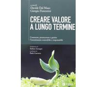Creare valore a lungo termine. Conoscere, promuovere e gestire l'investimento sostenibile e responsabile