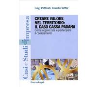 Creare valore nel territorio: il caso Cassa Padana. Come organizzare e partecipare il cambiamento