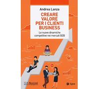 Creare valore per i clienti business. Le nuove dinamiche competitive nei mercati B2B