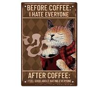 CREATCABIN Cat Targa in Metallo retrò Prima del caffè I Hate Everyone After Coffee I Feel Good About Hating Everyone Kitty Targhe in Latta retrò Poster per Casa Cucina Garage Ristoranti Man 20 x 30cm