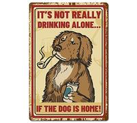 CREATCABIN Targa in Metallo per Cani Non Sta Bevendo Solo Se Il Cane È A Casa Poster in Metallo Bar Soggiorno Bagno Camera Letto Cucina Cafe Home Art Decorazione Parete Targa Decor 8 x 12 Pollice