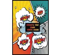 Create-A-Comic: The Ultimate Drawing Book