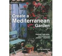 Pattie Barron Create a Mediterranean Garden (Copertina rigida)