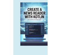 CREATE A NEWS READER WITH KOTLIN: fetch headlines and display stories