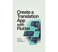 CREATE A TRANSLATION APP WITH FLUTTER: Convert Languages and Display Text