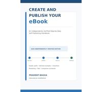 Create and Publish Your eBook: An Independently Verified Step-by-Step Self-Publishing Handbook