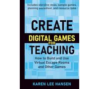 Create Digital Games for Teaching: How to Build and Use Virtual Escape Rooms and Other Games
