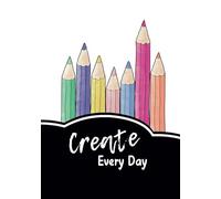 Create Every Day Sketchbook: A Daily Space for Sketching, Doodling & Creative Expression