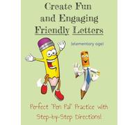 Create Fun and Engaging Friendly Letters (elementary age): Perfect "Pen Pal" Practice with Step-by-Step Directions!