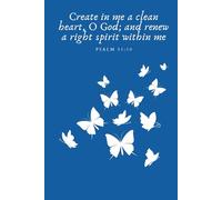 Create in Me a Clean Heart, O God; and Renew a Right Spirit Within Me Psalm 51:10: Ruled notebook journal 6 x 9