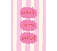 Create. Inspire. Repeat. Cute Notebook For Women: Notebook Journal for Women & Girls | An Aesthetic Notebook for Cute Ideas & Happy Thoughts | 6 x 9 | 120 Lined Pages | Boho Design