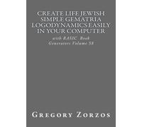 Create Life Jewish Simple Gematria logodynamics easily in your computer: with BASIC Book Generators Volume 58