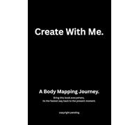 Create With Me (A body mapping journal): Body mapping book