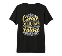 Create Your Future Inspirational Motivation Typography Maglietta Premium