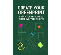 Create Your Greenprint: a plan for the future where everyone thrives