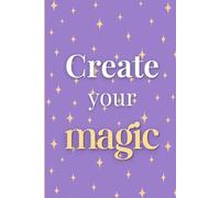 Create Your Magic Notebook: A Cute Notebook for Notes, Ideas and Daily Writing