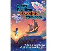 Create Your Own Adventure Storybook: A fun, open-ended activity book where kids write, draw, and create their own adventures!
