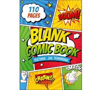 Create Your Own Adventures: 110-Page Blank Comic Book for Kids & Aspiring Artists!: Perfect for Kids, Teens & Aspiring Comic Artists - Unleash Your Imagination on 110 Blank Pages!